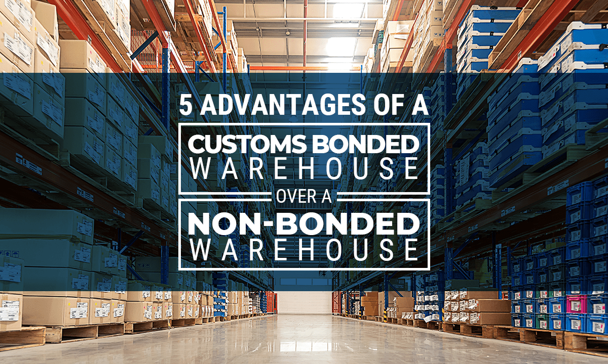 ecommerce warehousing_Customs Bonded Warehouse over a Non-Bonded Warehouse