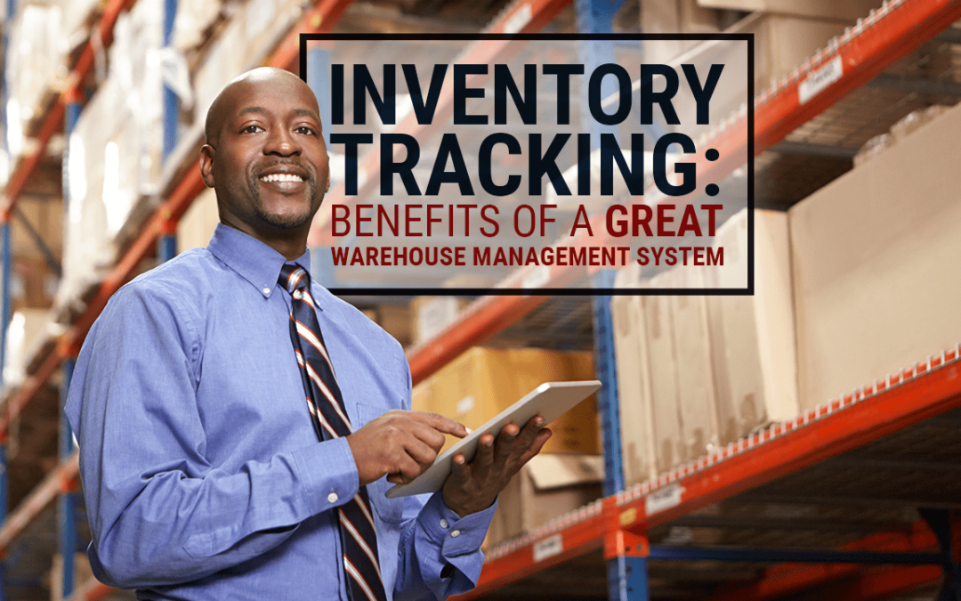 Inventory Tracking: Benefits of a Great Warehouse Management System blog hero image