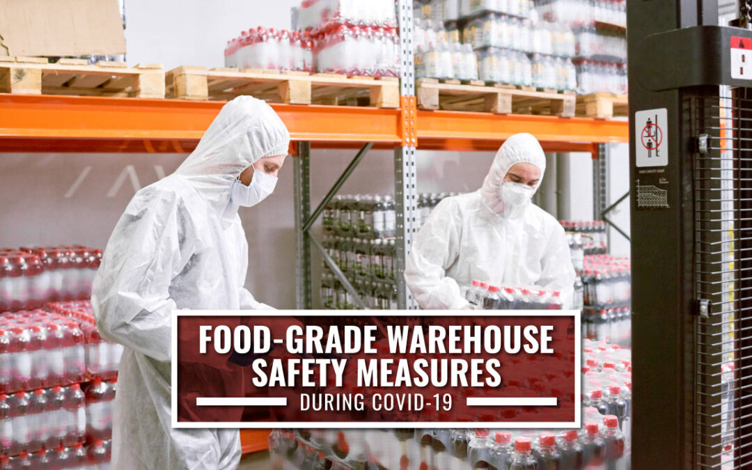 Food-Grade Warehouse Safety Measures During COVID-19