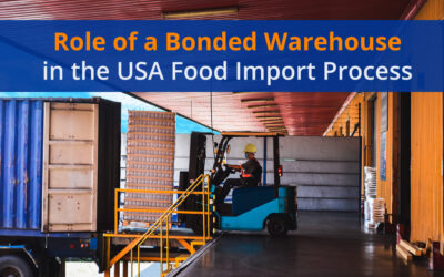Role of a Bonded Warehouse in the USA Food Import Process