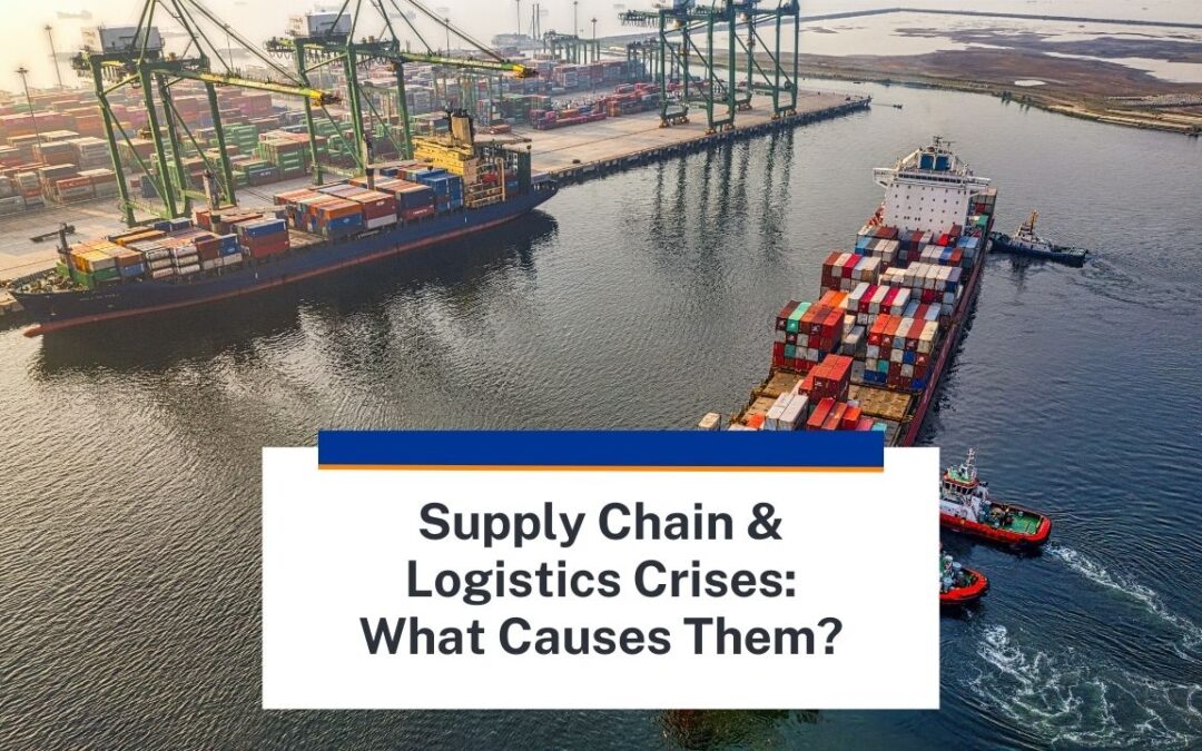 Supply Chain & Logistics Crises: What Causes Them?