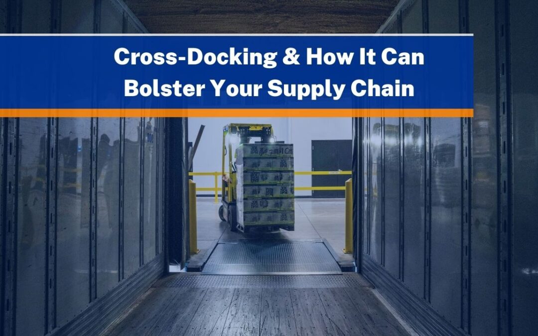 Cross-Docking & How It Can Bolster Your Supply Chain