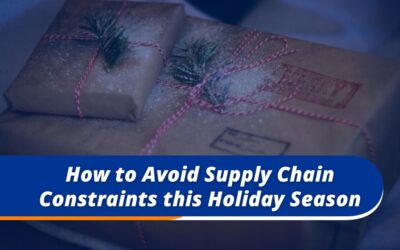 How to Avoid Supply Chain Constraints this Holiday Season
